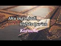 Download Lagu karaoke aku hafidz Qur'an