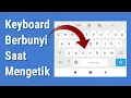 Download Lagu Cara Mengaktifkan Suara Keyboard Android Berbunyi Jika Tombol ditekan saat mengetik