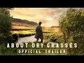 ABOUT DRY GRASSES - Official US Trailer