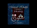 Marcel Khalife: Sharq (Lebanon)