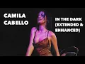 Download Lagu Camila Cabello - In The Dark (Extended \u0026 Enhanced Version)