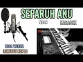 Download Lagu SEPARUH AKU NOAH KARAOKE KOPLO NADA WANITA