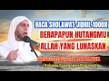 Download Lagu SHOLAWAT JIBRIL(PELUNAS HUTANG DAN QOBUL SEGALA HAJAT)-SYEKH ALI JABER #sholawatjibril#syekhalijaber