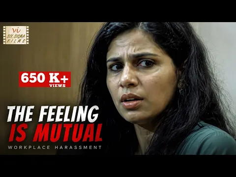 Feeling Is Mutual | A Short Film On Workplace Harassment | Six Sigma Films