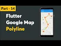 Part - 14 Flutter Polyline Adding Route Polylines to Google Maps Goolge Map Tutorials