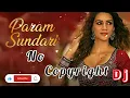Download Lagu Param Sundari Song ll Bollywood ||  No Copyright Music || Party Dance Song || DJ Remix