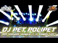 Lagu DJ PET POLIPET X SOGOK KERI KERI || FULL BASS VIRALL 2025 || by r2 project official remix