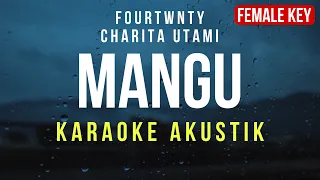 Mangu - Fourtwnty Ft. Charita Utami (Karaoke Akustik) Female Key Nada Cewek