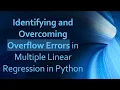 Identifying and Overcoming Overflow Errors in Multiple Linear Regression in Python