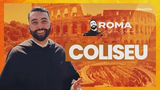 Coliseu - Roma por Frei Juliano  (THIAGO BRADO TV)