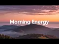 Download Lagu Morning Energy Playlist ☀️ Chill Tracks To Lift Your Morning | Summer Vibes