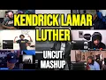 Download Lagu Kendrick Lamar - luther - UNCUT REACTION MASHUP