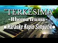 Download Lagu TERKESIMA KARAOKE DANGDUT KOPLO SIMPATIK ~ Rhoma Irama