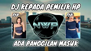 dj kepada pemilik hp ada panggilan masuk viral tik tok full bass terbaru 2025