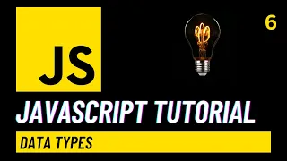 8 Data Types you need to know in Javascript complete tutorial
