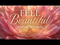 Feel Beautiful From Within A Body Love Activation for Inner Radiance Self-Worth
