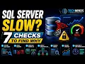 SQL Server Slow 7 Checks to Find the Real Problem