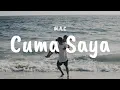 Lagu Cuma Saya - M.A.C (Lyrics) | Kau Mau Cari Yang Bagaimana