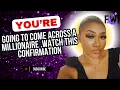You re going to come across a millionaire Watch this confirmation