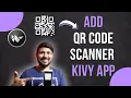 Python Kivy - Create a QR Code Scanner App in 10 Minutes Kivy Garden Walkthrough