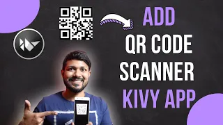 Python Kivy - Create a QR Code Scanner App in 10 Minutes Kivy Garden Walkthrough