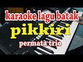 Download Lagu PIKKIRI [KARAOKE LAGU BATAK] PERMATA TRIO