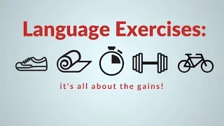Language Exercises: It's All About the Gains