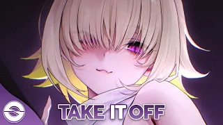 Nightcore Take It Off Lyrics 