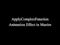 Manim Example ApplyComplexFunction Animation Effect