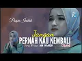 Download Lagu PUSPA INDAH _ Jangan pernah kau kembali ( Lyrics Music Video )