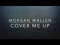 Morgan Wallen - Cover Me Up (Lyrics)