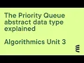 The Priority Queue abstract data type explained