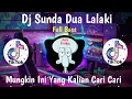 Download Lagu Dj Dua Lalaki x Cepak Cepak Jedar Full Bass | Dj Sunda Terbaru 2021