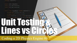 Unit tests and Line vs Circle Coding a 2D Physics Engine in Java