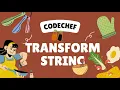 codechef contest START172D transform string python practice