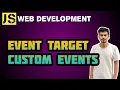 18 Event Target Custom Events Javascript for Web Development JK CoDEVERSE