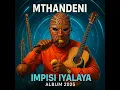 Download Lagu MTHANDENI SK IMPISI IYALAYA ALBUM MIX 2025 | MASKANDI NATION | MASKANDI 2025 | MASKANDI PLAYLIST(3)