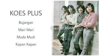 koes plus the very best of bujangan mari mari muda mudi kapan kapan