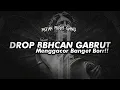 Download Lagu DROP BBHCAN GABRUT SLOW REVERB | Feat Ryzz RG