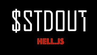 stdout - Hell js