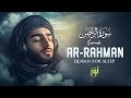Download Lagu Ultimate Quran For Your Problems | Surah Ar-Rahman سورة الرحمن | Quran For Sleep | #surahrahman
