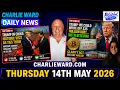 Charlie Ward Daily News Trump in China France Hack Bitcoin Shock Thurs 14 May 2026
