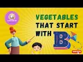 WordMom - Vegetables that start with the letter B Teach your kids English Language