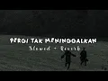 Download Lagu Ekhsan - pergi tak meninggalkan ( slowed + reverb )