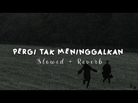 Download MP3 Ekhsan - pergi tak meninggalkan ( slowed + reverb )