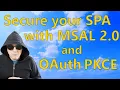 More Secure JavaScript Single-Page Applications with MSAL 2 0 and OAuth 2 0 Auth Code Flow with PKCE
