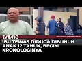 Geger, IRT Tewas Bersimbah Darah Diduga Dibunuh Putri Kandung | AKIP