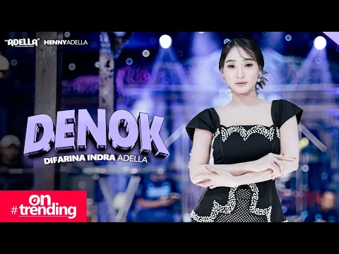 Video Thumbnail: DENOK - Difarina Indra Adella - OM ADELLA