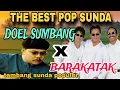 Lagu THE BEST POP SUNDA‼️KOLEKSI LAGU SUNDA POPULER DOEL SUMBANG \u0026 BARAKATAK