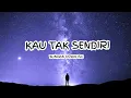 Download Lagu Bondan Prakoso - Kau Tak Sendiri (Lirik) 🎶